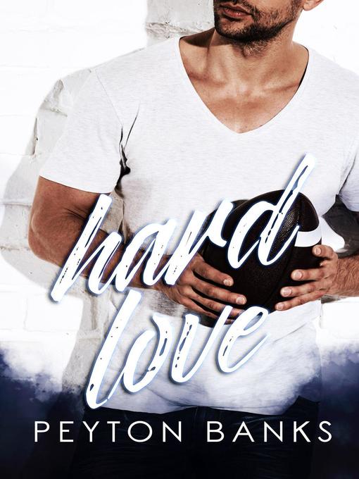 Title details for Hard Love by Peyton Banks - Wait list